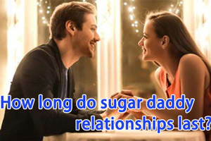 How long do most sugar daddy relationships last?
