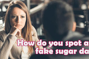 How do you spot a fake sugar daddy?