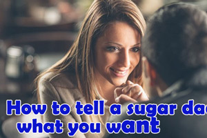 How to tell a sugar daddy what you want