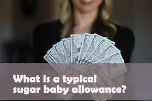 What is a typical sugar baby allowance?