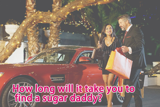 hHow long will it take you to find a sugar daddy