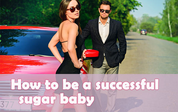 How to be a successful sugar baby, successful sugar baby