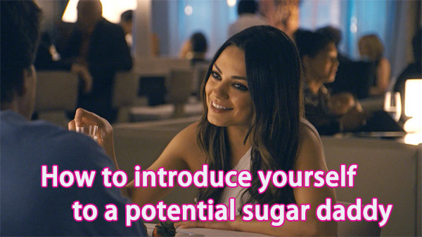 How to introduce yourself to a potential sugar daddy