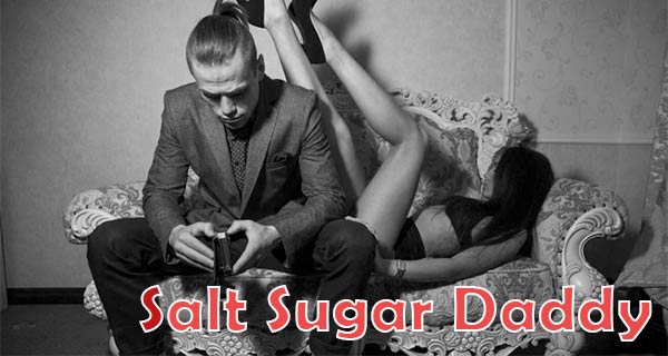 what is a salt sugar daddy,  definition of a salt daddy